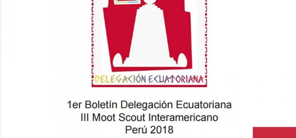 1er Boletín Delegación Ecuatoriana III Moot Scout Interamericano Perú 2018